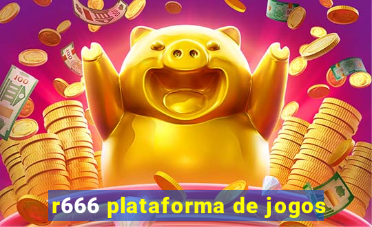 r666 plataforma de jogos